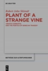 Image for Plant of a strange vine  : Oratio Corrupta and the poetics of Senecan tragedy