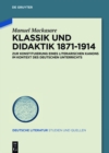 Image for Klassik und Didaktik 1871-1914: zur Konstituierung eines literarischen Kanons im Kontext des deutschen Unterrichts