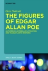 Image for The Figures of Edgar Allan Poe: Authorship, Antebellum Literature, and Transatlantic Rhetoric