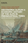 Image for Oeconomia Alpium II: Economic History of the Alps in Preindustrial Times : Methods and Perspectives of Research