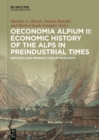 Image for Oeconomia Alpium II: Economic History of the Alps in Preindustrial Times: Methods and Perspectives of Research