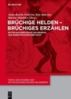 Image for Bruchige Helden - bruchiges Erzahlen