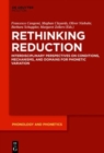 Image for Rethinking reduction  : interdisciplinary perspectives on conditions, mechanisms, and domains for phonetic variation