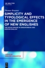 Image for Simplicity and Typological Effects in the Emergence of New Englishes: The Noun Phrase in Singaporean and Kenyan English