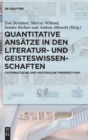 Image for Quantitative Ansatze in den Literatur- und Geisteswissenschaften : Systematische und historische Perspektiven