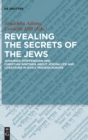 Image for Revealing the Secrets of the Jews : Johannes Pfefferkorn and Christian Writings about Jewish Life and Literature in Early Modern Europe