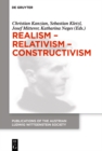 Image for Realism - relativism - constructivism: proceedings of the 38th International Wittgenstein Symposium in Kirchberg