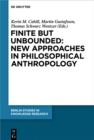 Image for Finite but unbounded: new approaches in philosophical anthropology