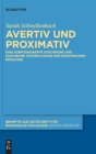 Image for Avertiv und Proximativ : Eine korpusbasierte synchrone und diachrone Untersuchung der romanischen Sprachen