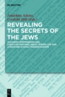 Image for Revealing the Secrets of the Jews: Johannes Pfefferkorn and Christian Writings about Jewish Life and Literature in Early Modern Europe