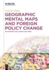 Image for Geographic Mental Maps and Foreign Policy Change: Re-mapping the Carter Doctrine
