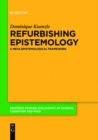 Image for Refurbishing epistemology: a meta-epistemological framework