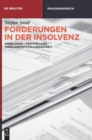 Image for Forderungen in der Insolvenz : Anmeldung - Feststellung - Tabellenfeststellungsstreit