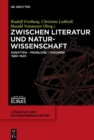 Image for Zwischen Literatur und Naturwissenschaft: Debatten -- Probleme -- Visionen 1680-1820