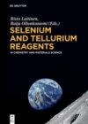 Image for Selenium and tellurium reagents in chemistry and materials science