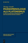 Image for Phanomenologie als Platonismus: Zu den Platonischen Wesensmomenten der Philosophie Edmund Husserls