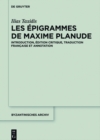 Image for Les Epigrammes De Maxime Planude: Introduction, Edition Critique, Traduction Francaise Et Annotation