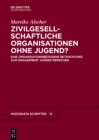 Image for Zivilgesellschaftliche Organisationen ohne Jugend?: Eine organisationsbezogene Betrachtung zum Engagement junger Menschen