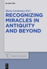 Image for Recognizing Miracles in Antiquity and Beyond