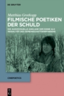 Image for Filmische Poetiken der Schuld: die audiovisuelle Anklage der Sinne als Modalitat des Gemeinschaftsempfindens : Band 4