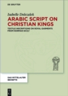 Image for Arabic script on Christian kings: textile inscriptions on royal garments from Norman Sicily