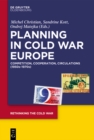 Image for Planning in Cold War Europe: Competition, Cooperation, Circulations (1950s-1970s)
