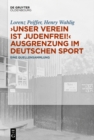 Image for &amp;#x201E;Unser Verein ist judenfrei!&quot; Ausgrenzung im deutschen Sport: Eine Quellensammlung