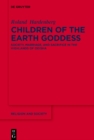 Image for Children of the Earth Goddess: Society, Marriage and Sacrifice in the Highlands of Odisha