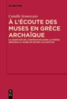 Image for A l’ecoute des Muses en Grece archaique : La question de l’inspiration dans la poesie grecque a l’aube de notre civilisation