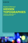 Image for Hidden Topographies: Traces of Urban Reality in Dystopian Fiction