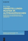 Image for Verbstellungsmuster im Altfranzosischen : Ein Beitrag zur historischen Syntaxforschung aus diskurstraditioneller Perspektive