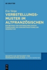Image for Verbstellungsmuster im Altfranzosischen: Ein Beitrag zur historischen Syntaxforschung aus diskurstraditioneller Perspektive