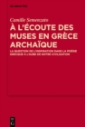 Image for l&#39;ecoute des Muses en Grece archaique: La question de l&#39;inspiration dans la poesie grecque a l&#39;aube de notre civilisation