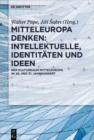 Image for Mitteleuropa denken: Intellektuelle, Identitaten und Ideen: Der Kulturraum Mitteleuropa im 20. und 21. Jahrhundert