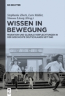 Image for Wissen in Bewegung: Migration und globale Verflechtungen in der Zeitgeschichte seit 1945