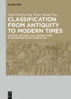Image for Classification from antiquity to modern times  : sources, methods, and theories from an interdisciplinary perspective