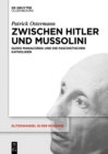 Image for Zwischen Hitler und Mussolini: Guido Manacorda und die faschistischen Katholiken
