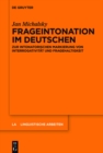 Image for Frageintonation im Deutschen: Zur intonatorischen Markierung von Interrogativitat und Fragehaltigkeit