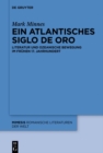 Image for Ein atlantisches Siglo de Oro: Literatur und ozeanische Bewegung im fruhen 17. jahrhundert