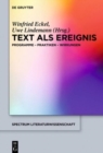 Image for Text als Ereignis : Programme - Praktiken - Wirkungen