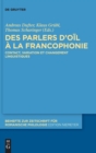 Image for Des parlers d’oil a la francophonie : Contact, variation et changement linguistiques