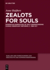 Image for Zealots for Souls: Dominican Narratives of Self-Understanding during Observant Reforms, c. 1388-1517
