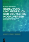 Image for Bedeutung und Gebrauch der deutschen Modalverben: Lexikalische Einheit als Basis kontextueller Vielheit