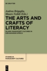 Image for The arts and crafts of literacy: Islamic manuscript cultures in sub-Saharan Africa : volume 12