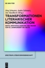 Image for Transformationen literarischer Kommunikation: Kritik, Emotionalisierung und Medien vom 18. Jahrhundert bis heute : 58