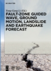 Image for Fault-Zone Guided Wave, Ground Motion, Landslide and Earthquake Forecast