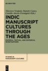 Image for Indic Manuscript Cultures through the Ages : Material, Textual, and Historical Investigations