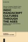 Image for Indic Manuscript Cultures through the Ages: Material, Textual, and Historical Investigations