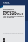 Image for Medieval Monasticisms : Forms and Experiences of the Monastic Life in the Latin West