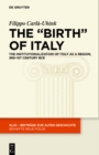 Image for The &quot;birth&quot; of Italy: the institutionalization of Italy as a region, 3rd-1st century BCE